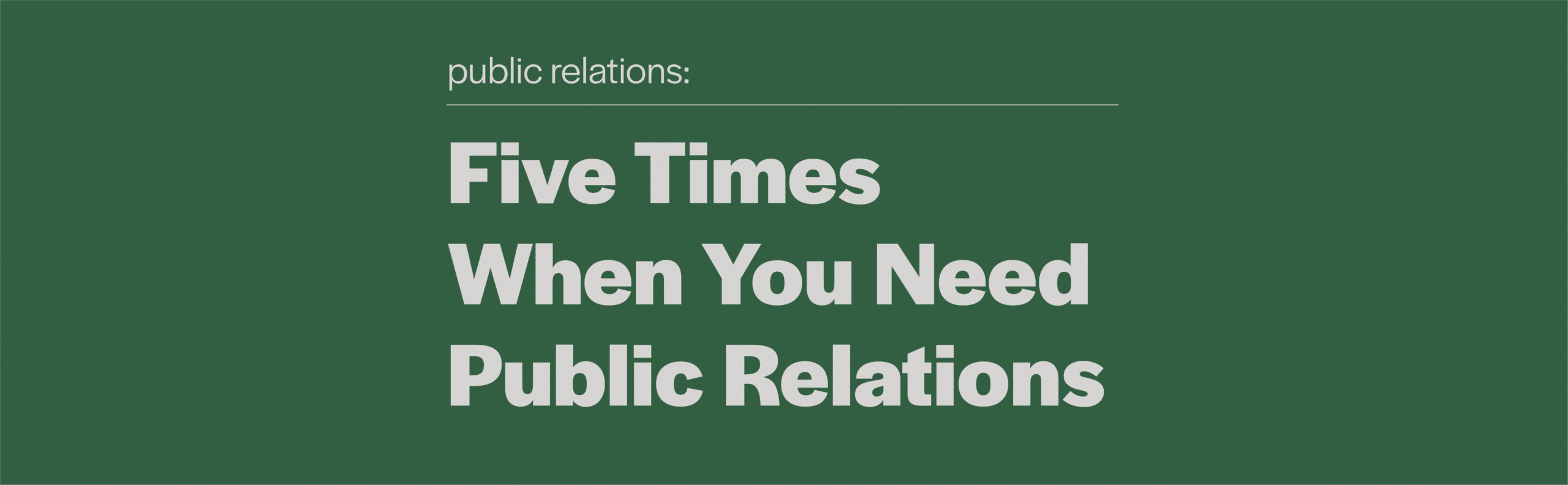 Five Times When You Need Public Relations